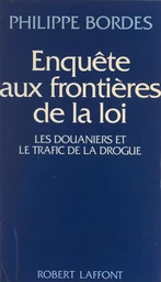 Enquête aux frontières de la loi