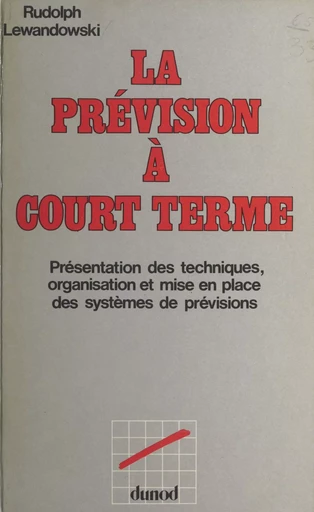 La prévision à court terme - Rudolph Lewandowski - (Dunod) réédition numérique FeniXX