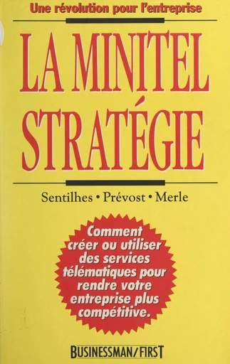 La minitel stratégie - Philippe Merle, Frédéric Prévost, Grégoire Sentilhes - (First) réédition numérique FeniXX