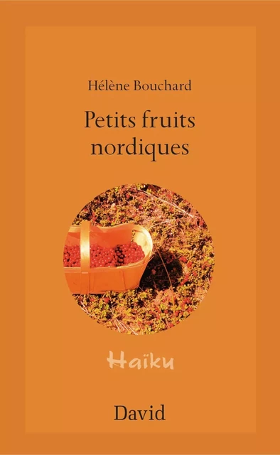 Petits fruits nordiques - Hélène Bouchard - Éditions David