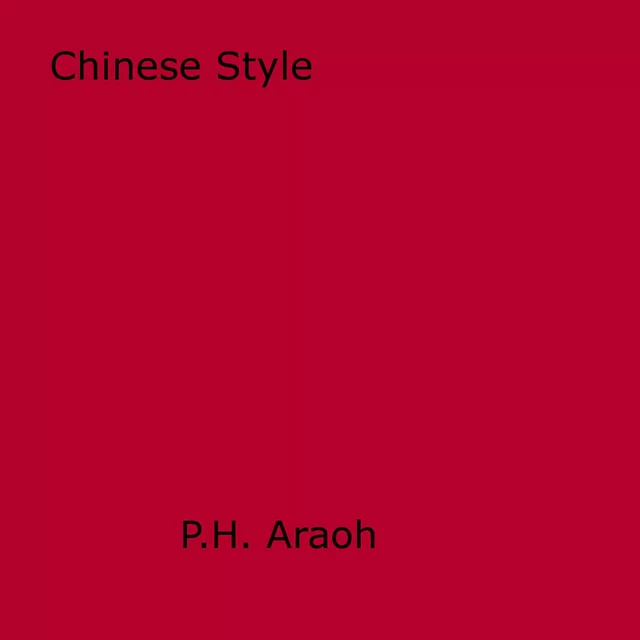 Chinese Style - P.H. Araoh - Disruptive Publishing