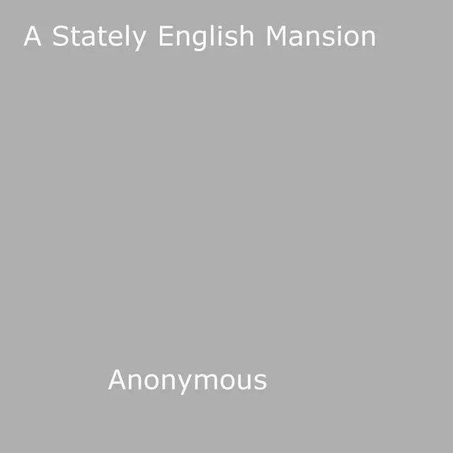 A Stately English Mansion - Anon Anonymous - Disruptive Publishing