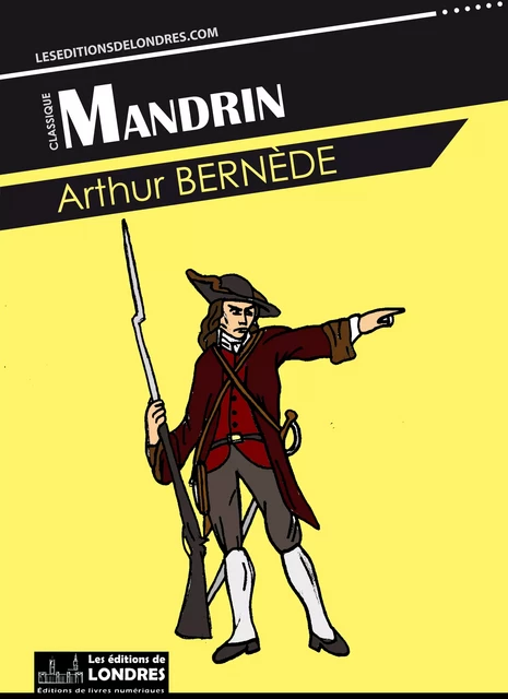 Mandrin - Arthur Bernède - Les Editions de Londres