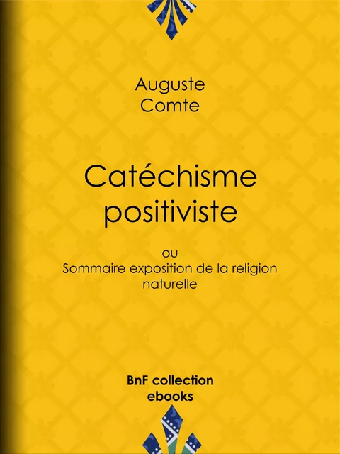 Catéchisme positiviste - Auguste Comte - BnF collection ebooks