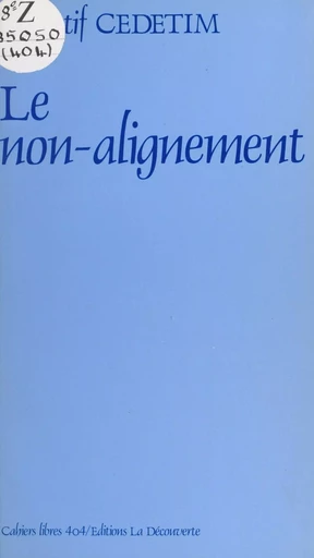 Le non-alignement -  Centre d'études et d'initiatives de solidarité internationale - La Découverte (réédition numérique FeniXX)