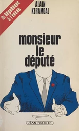 Monsieur le député