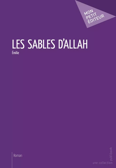 Les Sables d'Allah - Emilie Mpe - Mon Petit Editeur