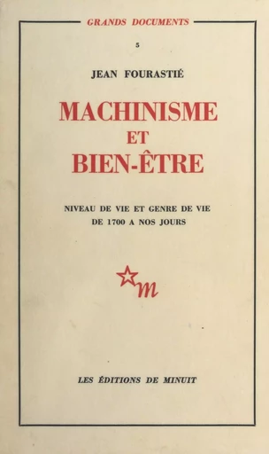 Machinisme et bien-être : niveau de vie et genre de vie de 1700 à nos jours - Jean Fourastié - (Les Éditions de Minuit) réédition numérique FeniXX