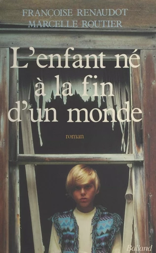 L'enfant né à la fin d'un monde - Françoise Renaudot, Marcelle Routier - Pocket (réédition numérique FeniXX)