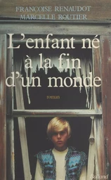 L'enfant né à la fin d'un monde