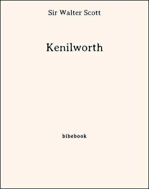 Kenilworth - Sir Walter Scott - Bibebook