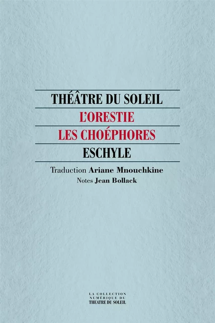 Les Choéphores - Eschyle Eschyle - Théâtre du Soleil