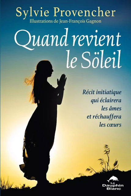 Quand revient le Söleil - Sylvie Provencher - Dauphin Blanc