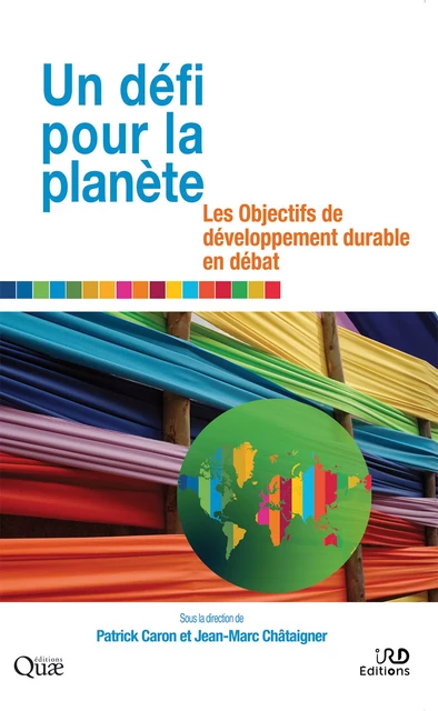 Un défi pour la planète - Jean-Marc Chataigner, Patrick Caron - Quae