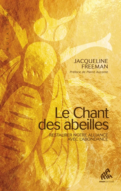 Le Chant des abeilles - Jacqueline Freeman - Mama Editions