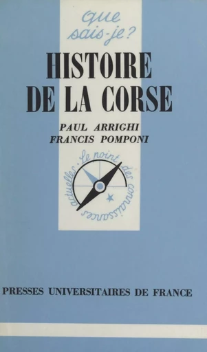 Histoire de la Corse - Paul Arrighi, Francis Pomponi - (Presses universitaires de France) réédition numérique FeniXX