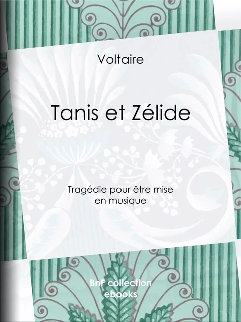 Tanis et Zélide - Voltaire Voltaire, Louis Moland - BnF collection ebooks