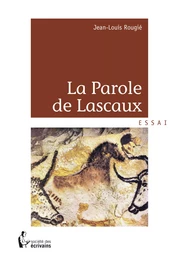 La Parole de Lascaux