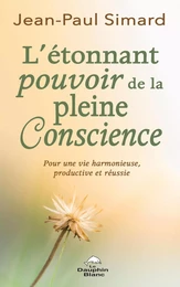 L’étonnant pouvoir de la pleine Conscience