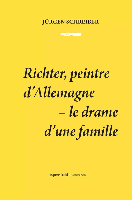 Richter, peintre d'Allemagne - Jürgen Schreiber - Les presses du réel