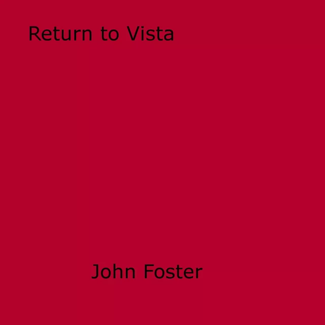 Return to Vista - John Foster - Disruptive Publishing