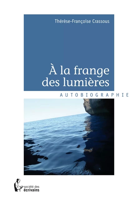 A la frange des lumières - Thérèse-Françoise Crassous - Société des écrivains