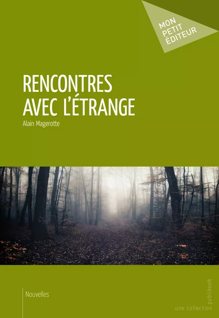 Rencontres avec l'Étrange - Alain Magerotte - Mon Petit Editeur