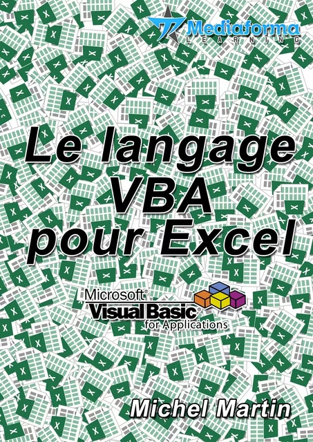 Le langage VBA pour Excel - Michel MARTIN - Mediaforma