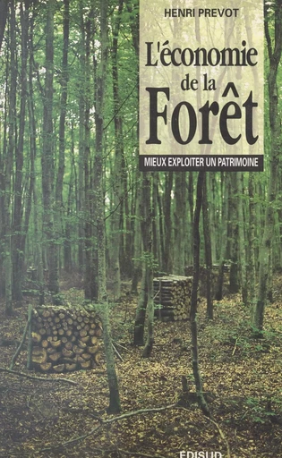 L'économie de la forêt - Henri Prévot - (Edisud) réédition numérique FeniXX