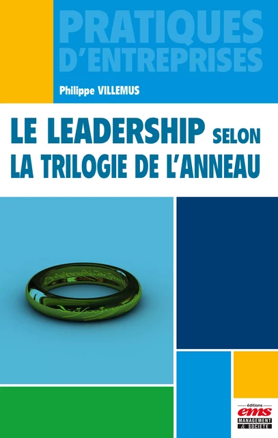 Le leadership selon la trilogie de l'anneau - Philippe Villemus - Éditions EMS