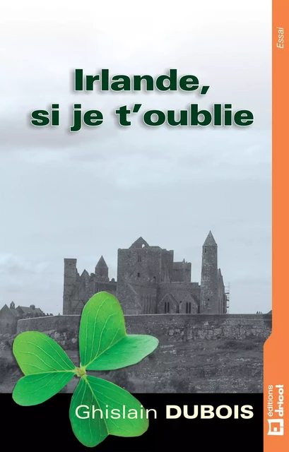 Irlande, si je t'oublie - Ghislain Dubois - Dricot