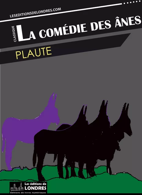 La comédie des ânes -  Plaute - Les Editions de Londres