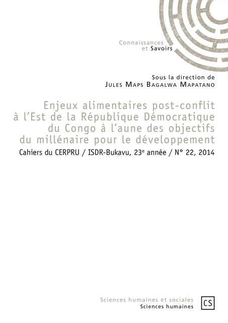 Enjeux alimentaires post-conflit à l'Est de la République Démocratique à l'aune des objectifs du millénaire pour le développement - Jules Maps Bagalwa Mapatano - Connaissances & Savoirs