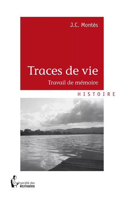 Traces de vie - J.C. Montès - Société des écrivains