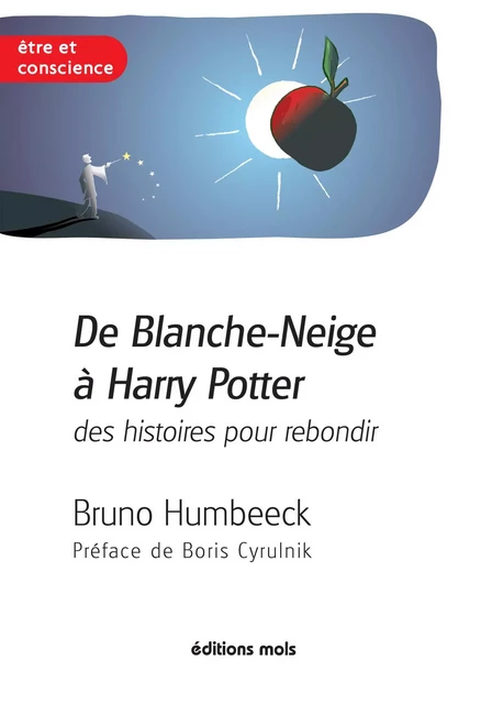 De Blanche-Neige à Harry Potter, des histoires pour rebondir - Bruno Humbeeck - Mols