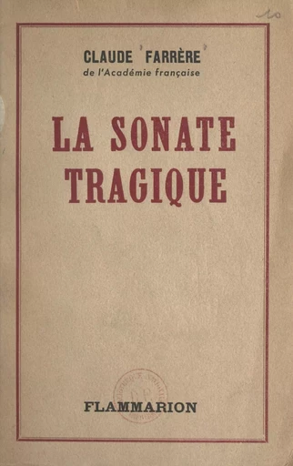 La sonate tragique - Claude Farrère - (Flammarion) réédition numérique FeniXX