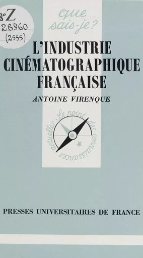 L'industrie cinématographique française - Antoine Virenque - (Presses universitaires de France) réédition numérique FeniXX