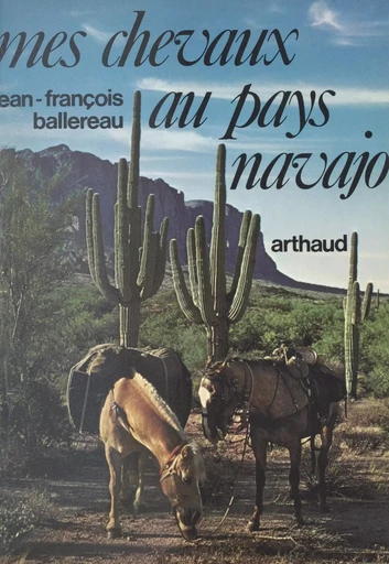 Mes chevaux au pays navajo - Jean-François Ballereau - (Arthaud) réédition numérique FeniXX