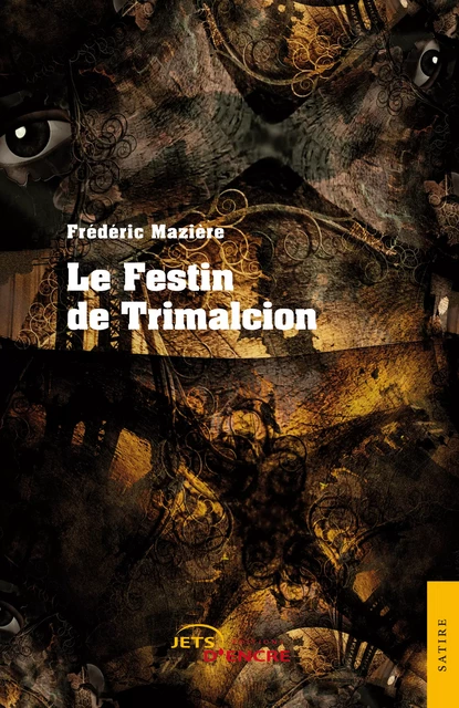 Le Festin de Trimalcion - Frédéric Mazière - Editions Jets d'Encre