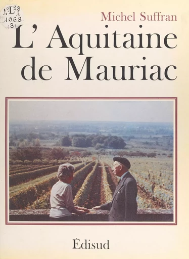 L'Aquitaine de François Mauriac - Michel Suffran - (Edisud) réédition numérique FeniXX