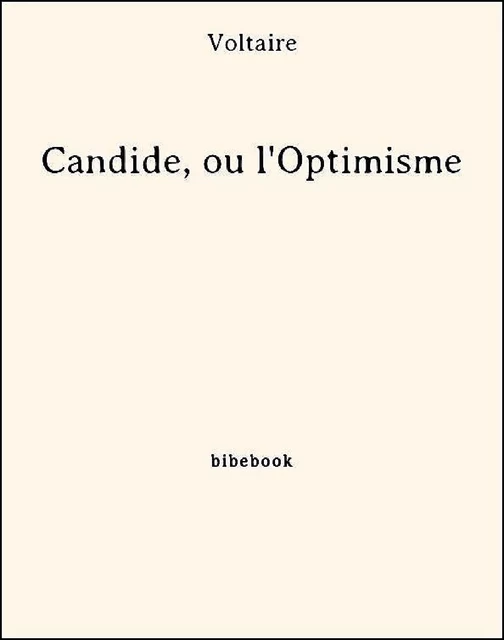 Candide, ou l'Optimisme - Voltaire Voltaire - Bibebook