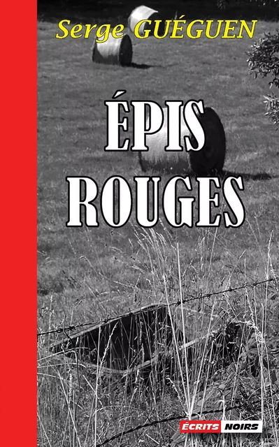 Épis Rouges - Serge Guéguen - Écrits Noirs