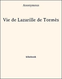 Vie de Lazarille de Tormès