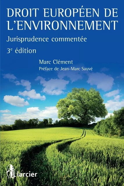 Droit européen de l'environnement - Marc Clément - Éditions Larcier