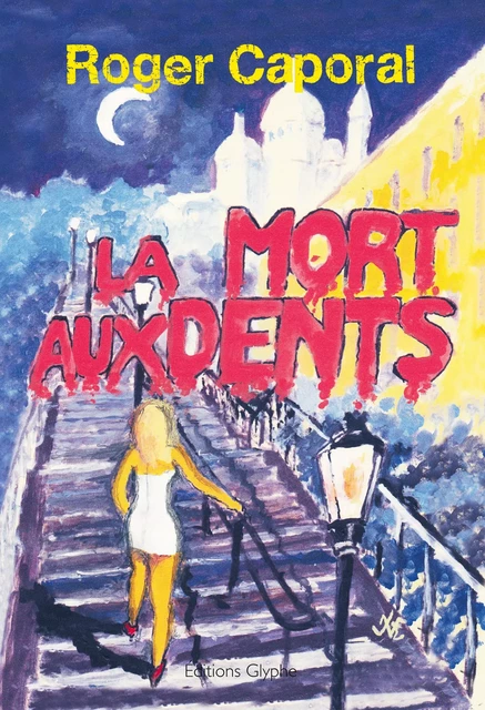 La Mort aux dents - Roger Caporal - Glyphe