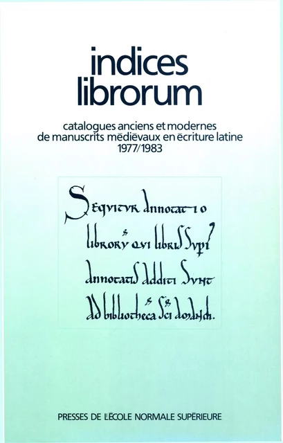 Indices Librorum - Pierre Petitmengin, François Dolbeau - Éditions Rue d’Ulm via OpenEdition