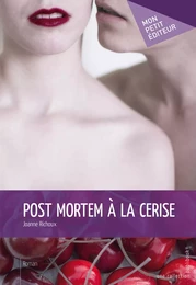 Post mortem à la cerise