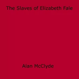 The Slaves of Elizabeth Fale