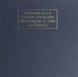 Bestiaire de la culture populaire musulmane et juive au Maroc