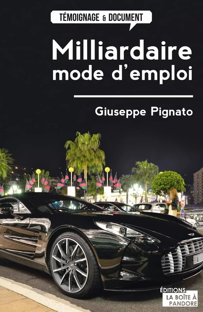 Milliardaire, mode d'emploi - Giuseppe Pignato - La Boîte à Pandore